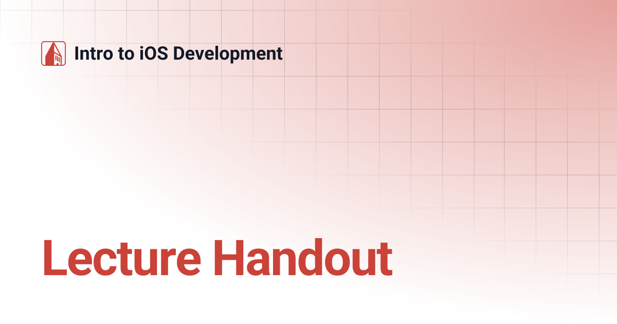 Lecture Handout | Intro to iOS Development